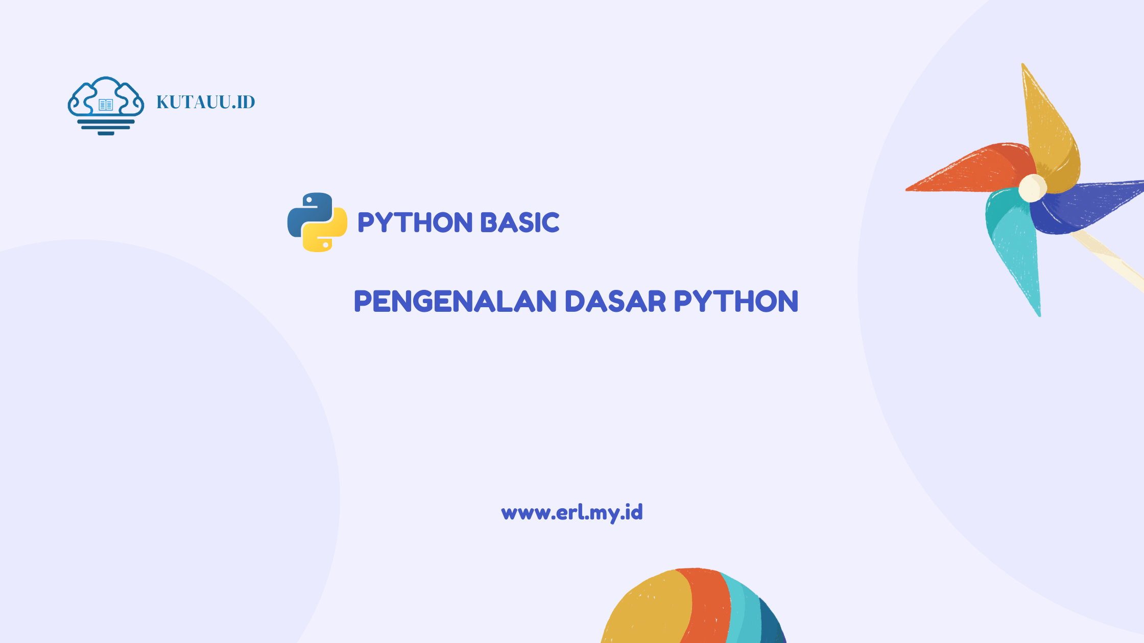 Python Basic: Pengenalan Dasar Python - Kutauu.Id